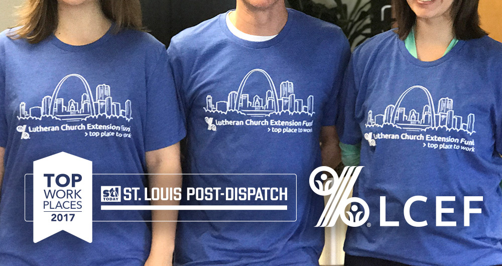 LCEF Named Top Workplaces by St. Louis Post Dispatch - Lutheran Church Extension Fund